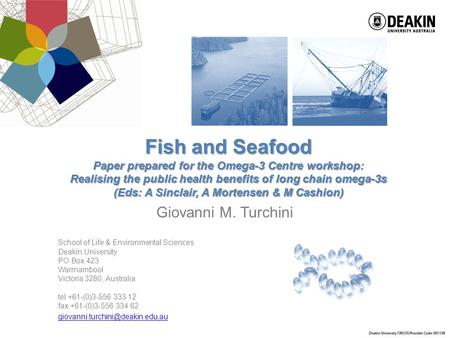 Fish and Seafood Paper prepared for the Omega-3 Centre workshop: Realising the public health benefits of long chain omega-3s (Eds: A Sinclair, A Mortensen.