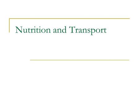 Nutrition and Transport. Nutrients 95% of plant’s dry weight is carbon, hydrogen, and oxygen (carbohydrates, CO2 and water) Minerals – provide proteins.