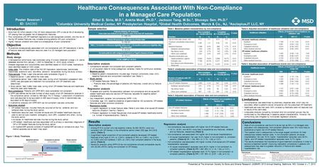 Healthcare Consequences Associated With Non-Compliance in a Managed Care Population Ethel S. Siris, M.D. 1, Ankita Modi, Ph.D. 2, Jackson Tang, M.Sc. 3,