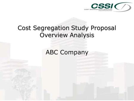 Cost Segregation Study Proposal Overview Analysis ABC Company.