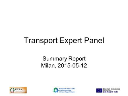 Transport Expert Panel Summary Report Milan, 2015-05-12.