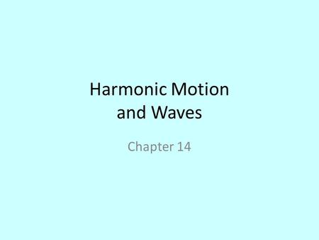 Harmonic Motion and Waves Chapter 14. Hooke’s Law If an object vibrates or oscillates back and forth over the same path, each cycle taking the same amount.