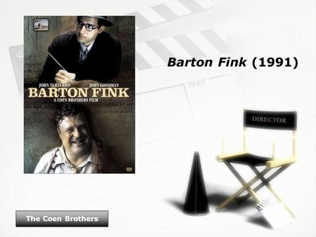 Barton Fink (1991) The Coen Brothers. Barton Fink (1991) The Coen Brothers.
