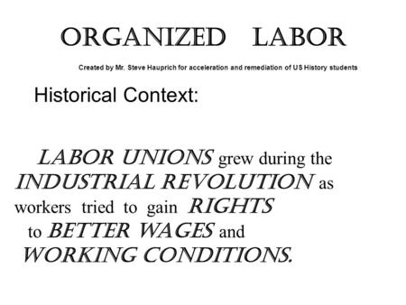 Organized labor Historical Context: