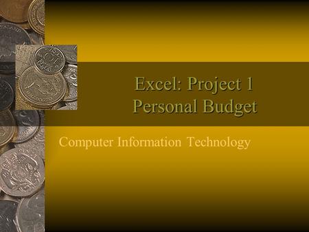 Excel: Project 1 Personal Budget Computer Information Technology.