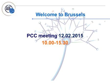 PCC meeting 12.02.2015 10.00-15.30 Welcome to Brussels.