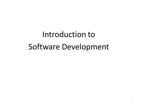Introduction to Software Development 1. Outline The code-compile-debug process for writing a program The software development process 2.