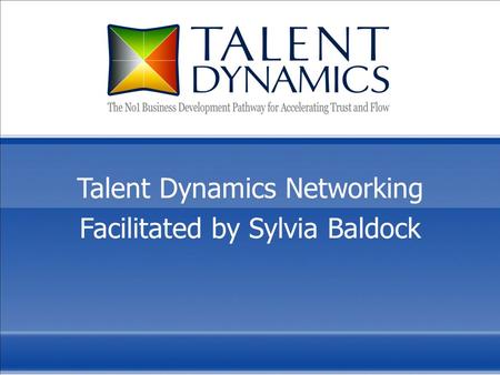 1 Talent Dynamics Networking Facilitated by Sylvia Baldock.