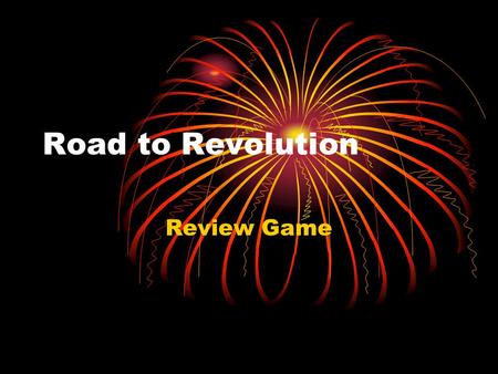 Road to Revolution Review Game. Example: What was the name of Gen. Lee’s Horse? A. Traveller B. Cincinnati C. Nelson D. George.