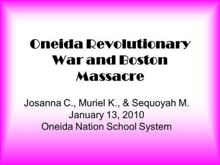 Oneida Revolutionary War and Boston Massacre