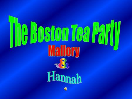 The Boston Tea Party took place on the of night of December 16 th 1777.