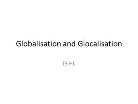 Globalisation and Glocalisation