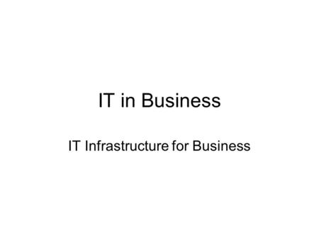 IT Infrastructure for Business
