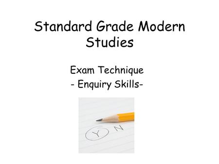 Standard Grade Modern Studies Exam Technique - Enquiry Skills-