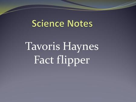 Tavoris Haynes Fact flipper. What is a atom What is a orbit.
