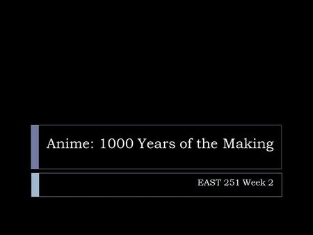 Anime: 1000 Years of the Making