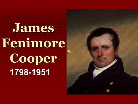 James Fenimore Cooper 1798-1951.