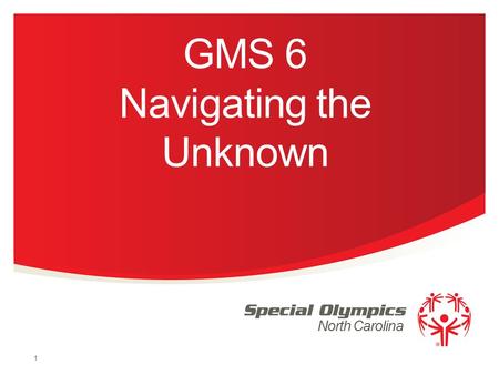 North Carolina GMS 6 Navigating the Unknown 1. What are we doing here? Provide you with critical information to ensure success Answering GMS questions.