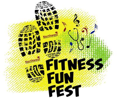 Fitness Fun Fest The Walk (1.5 mile course) Live music Food & Drinks Vendors Carnival Health Screenings Speakers.