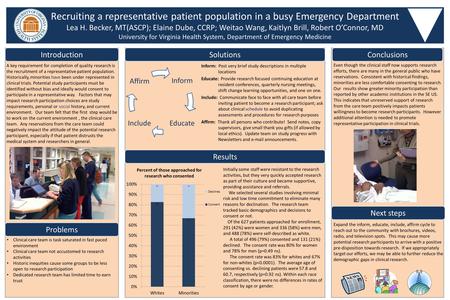 Recruiting a representative patient population in a busy Emergency Department Lea H. Becker, MT(ASCP); Elaine Dube, CCRP; Weitao Wang, Kaitlyn Brill, Robert.