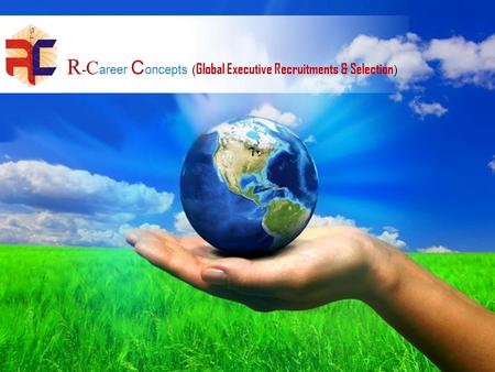Free Powerpoint Templates Page 1 Free Powerpoint Templates R - C areer C oncepts ( Global Executive Recruitments & Selection )