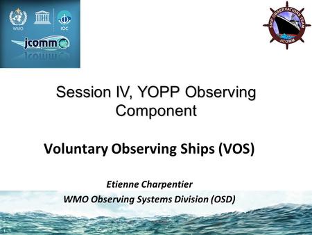 Voluntary Observing Ships (VOS) WMO Observing Systems Division (OSD)