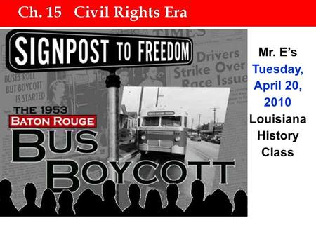 Mr. E’s Tuesday, April 20, 2010 Louisiana History Class.