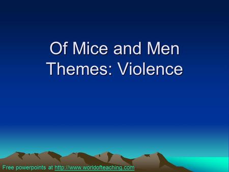 Of Mice and Men Themes: Violence Free powerpoints at