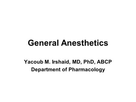 Yacoub M. Irshaid, MD, PhD, ABCP Department of Pharmacology