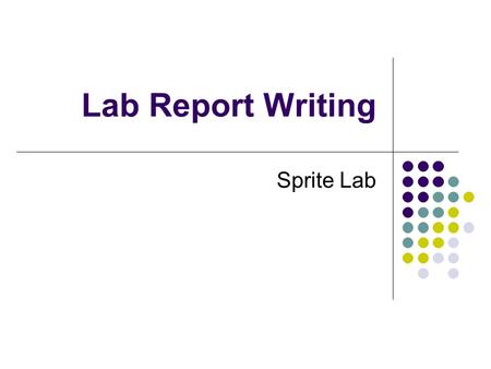 Lab Report Writing Sprite Lab. Heading Unique # Title: Sprite vs. Water I. State the Problem: Sprite is recommended to help evergreen trees stay fresh.