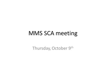 MMS SCA meeting Thursday, October 9 th. Agenda Roll call Review of last meeting Election/ election timeline Spirit Week Boo grams STEP UP LOUDOUN.