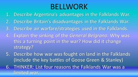 BELLWORK Describe Argentina’s advantages in the Falklands War.