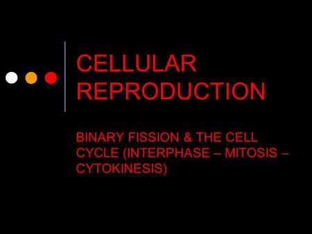 CELLULAR REPRODUCTION