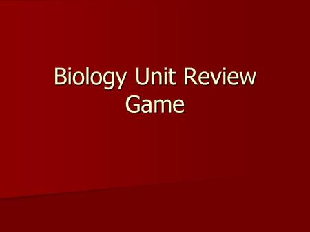 Biology Unit Review Game. Chapter 4 Name three differences between plant and animal cells. Name three differences between plant and animal cells. A –