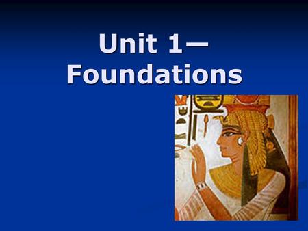 Unit 1—Foundations.