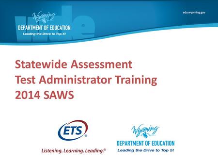 Statewide Assessment Test Administrator Training 2014 SAWS.