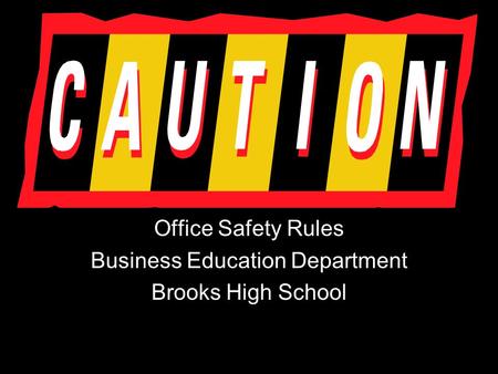 Office Safety Rules Business Education Department Brooks High School.
