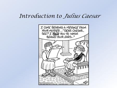 Introduction to Julius Caesar. What Do You Know About Shakespeare So Far? Make a list of ANYTHING you know about Shakespeare on the whiteboard. https://www.