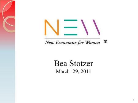 Bea Stotzer March 29, 2011 1. Community Economic Development Organization Two vital principals: 1. No community can achieve economic stability or prosperity.