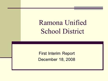 Ramona Unified School District First Interim Report December 18, 2008.