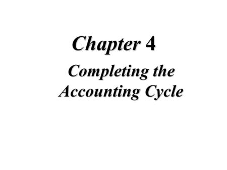 Chapter 4 Completing the Accounting Cycle. The Accounting Work Sheet What is the work sheet? A work sheet is a multi-columned document used by accountants.