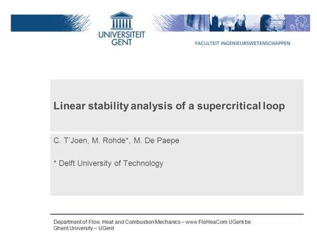 Department of Flow, Heat and Combustion Mechanics – www.FloHeaCom.UGent.be Ghent University – UGent Linear stability analysis of a supercritical loop C.