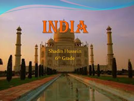 Shadin Hussein 6 th Grade language THE MAIN LANGUAGES IN INDIA ARE HINDU ( MAIN ONE EVEYWERE IN INDIA) URDU (2 ND MAIN LANGUAGE) BUDU NIGRATO MONGOLIODS.