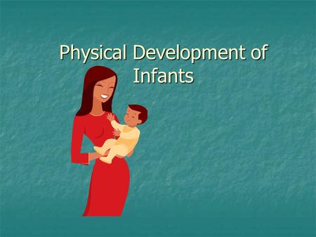 Physical Development of Infants