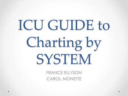 ICU GUIDE to Charting by SYSTEM FRANCE ELLYSON CAROL MONETTE.