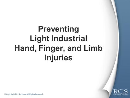Preventing Light Industrial Hand, Finger, and Limb Injuries.