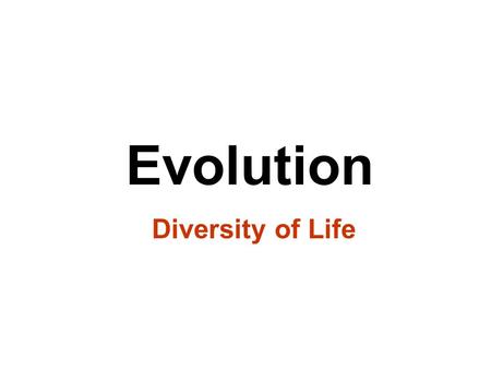 Evolution Diversity of Life. History of Evolutionary Thought.