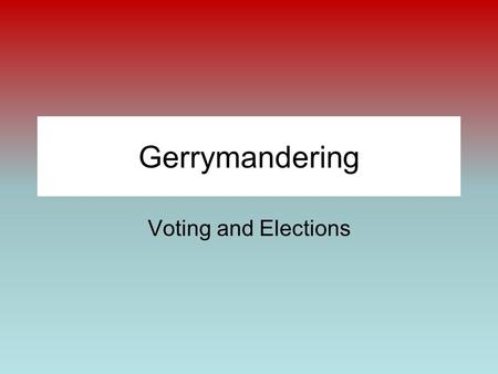 Gerrymandering Voting and Elections. Reapportionment Done every 10 years Based on the population count (census) Decided by the House of Reps Determines.