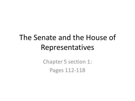 The Senate and the House of Representatives