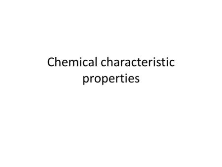 Chemical characteristic properties
